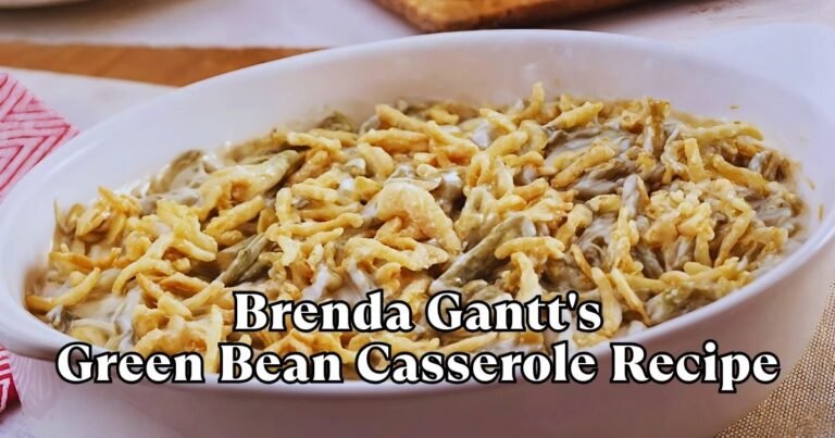 Brenda Gantt's Green Bean Casserole Recipe