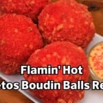 Flamin' Hot Cheetos Boudin Balls Recipe
