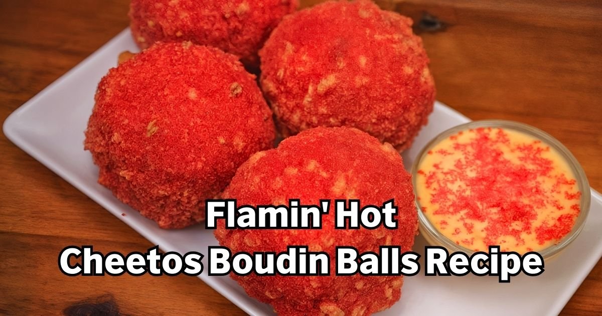 Flamin' Hot Cheetos Boudin Balls Recipe