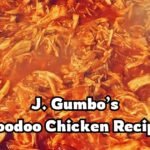 J. Gumbo’s Voodoo Chicken Recipe