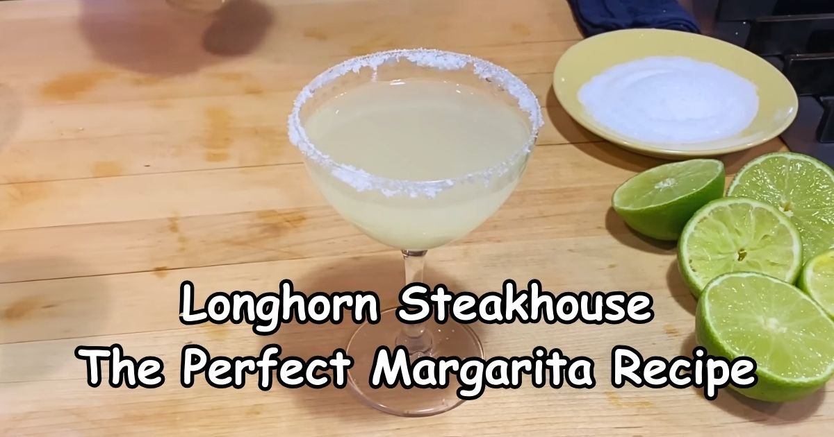Longhorn Steakhouse The Perfect Margarita Recipe