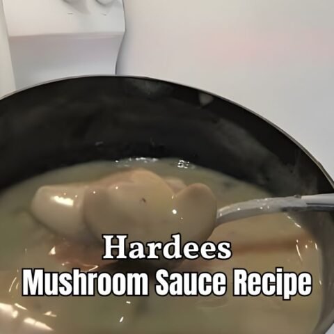 Hardees Mushroom Sauce Recipe